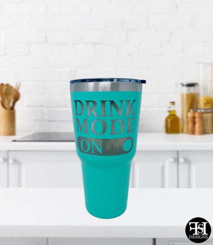 "Drink Mode On" Turquoise Large Tumbler