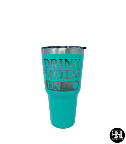 "Drink Mode On" Turquoise Large Tumbler