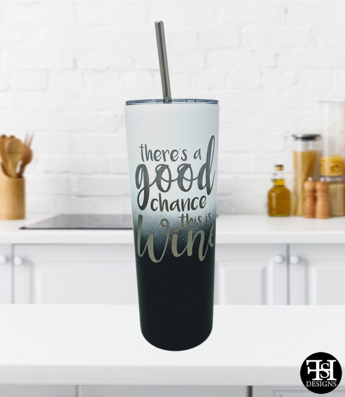 "There's A Good Chance This Is Wine" White, Blue and Black Skinny Tumbler
