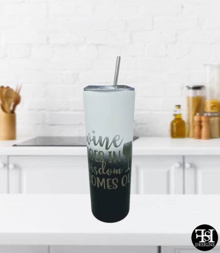 "Wine Goes In Wisdom Comes Out" White, Blue and Black Skinny Tumbler